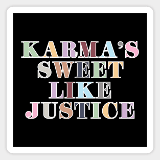 Karma's Sweet Like Justice Magnet